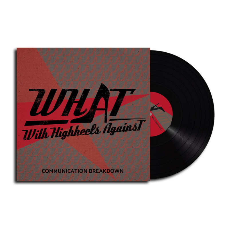 LP WHAT - Communication Breakdown